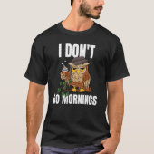 I Don't Do Mornings Sleeping Lazy Owl Drinking Cof T-Shirt (Vorderseite)