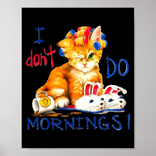 I Don't Do Mornings , Tee Shirt, Cat ,cup Of Coffe Poster (Vorne)