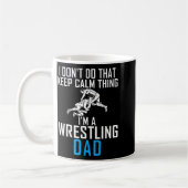 I Dont Do That Keep Calm Things Im A Wrestling Dad Kaffeetasse (Links)