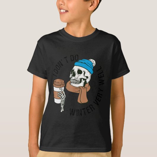 I Dont Do Winter Well Funny Coffee Skull T-Shirt (Vorderseite)