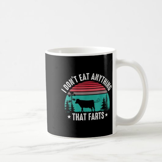 I Don't Eat Anything That Farts  Kaffeetasse (Rechts)