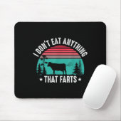 I Don't Eat Anything That Farts Mousepad (Mit Mouse)