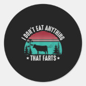 I Don't Eat Anything That Farts  Runder Aufkleber (Vorderseite)