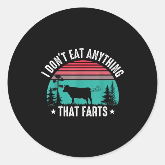 I Don't Eat Anything That Farts  Runder Aufkleber (Vorderseite)