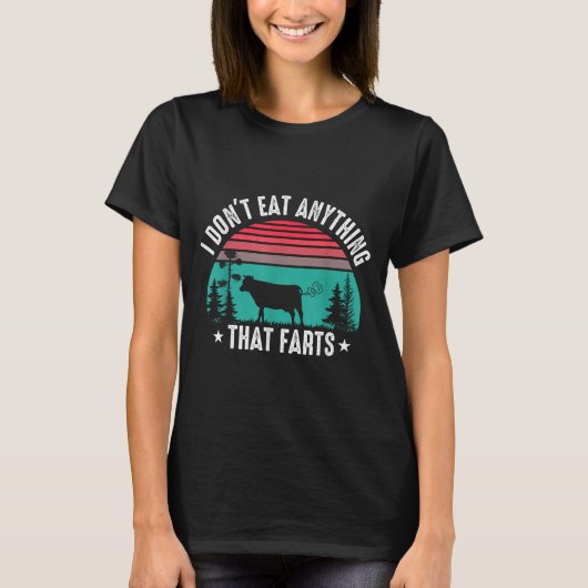 I Don't Eat Anything That Farts  T-Shirt (Vorderseite)