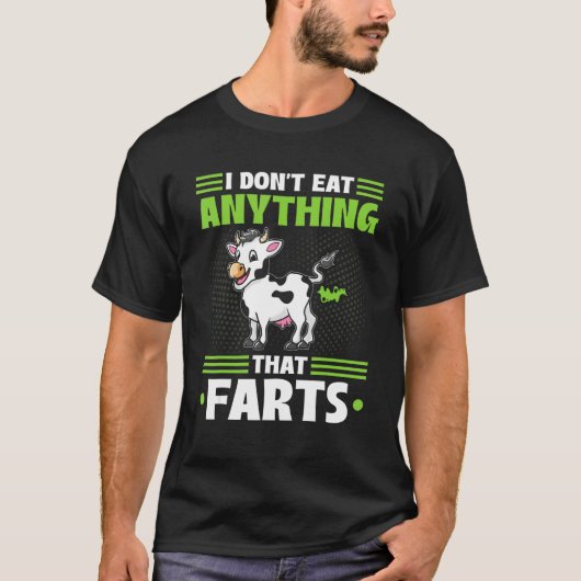 I Don't Eat Anything That Farts Vegan Vegetarian C T-Shirt (Vorderseite)