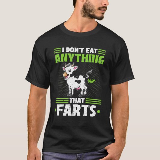 I Don't Eat Anything That Farts Vegan Vegetarian C T-Shirt (Vorderseite)
