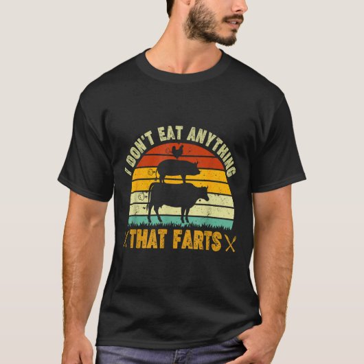 I Don't Eat Anything That Farts World Vegetarian D T-Shirt (Vorderseite)