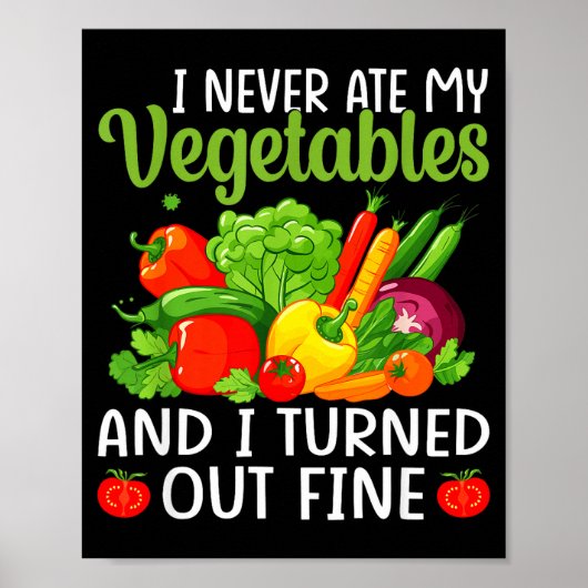 I Don't Eat Anything Vegetables Funny Vegetarian S Poster (Vorne)