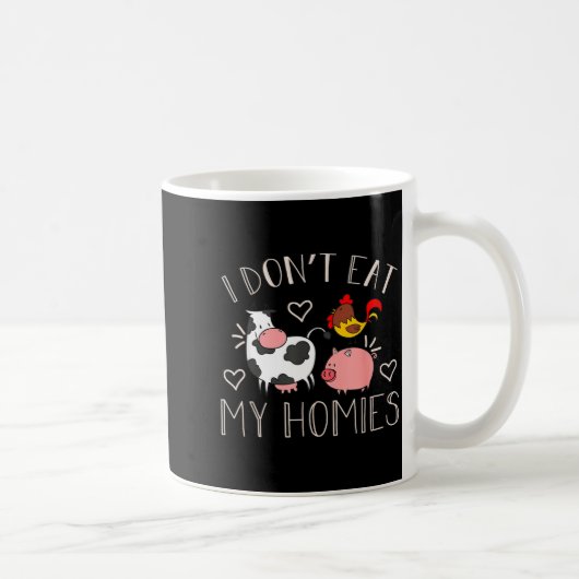 I Don't Eat My Homies - Funny Vegan And Vegetarian Kaffeetasse (Rechts)