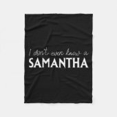 I Don't Even Know A Samantha Funny Distressed Snow Fleecedecke (Vorderseite)
