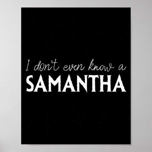 I Don't Even Know A Samantha Funny Distressed Snow Poster (Vorne)