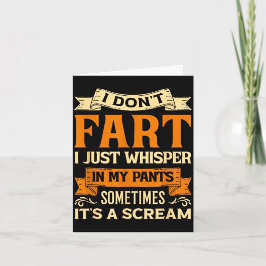 I Don't Fart I Just Whisper In My Pants Sometimes  Karte (Vorderseite)