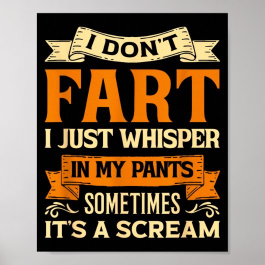 I Don't Fart I Just Whisper In My Pants Sometimes  Poster (Vorne)