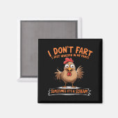 I Don't Fart I Whisper In My Pants - Funny Chicken Magnet (Vorderseite/Rückseite)