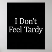 I Don't Feel Tardy -  Poster (Vorne)