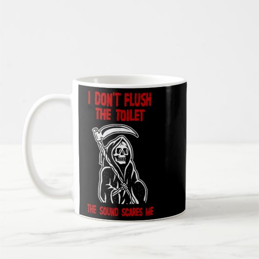 I Don't Fluhe Toilet The Sound Es Me Death Quote  Kaffeetasse (Links)