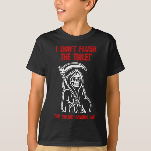 I Don't Fluhe Toilet The Sound Es Me Death Quote  T-Shirt (Vorderseite)