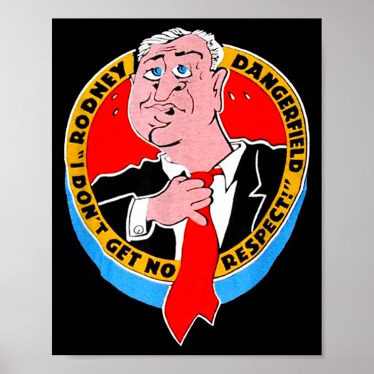 I Don't Get No Respect Dangerfield Uni-adults Blac Poster (Vorne)