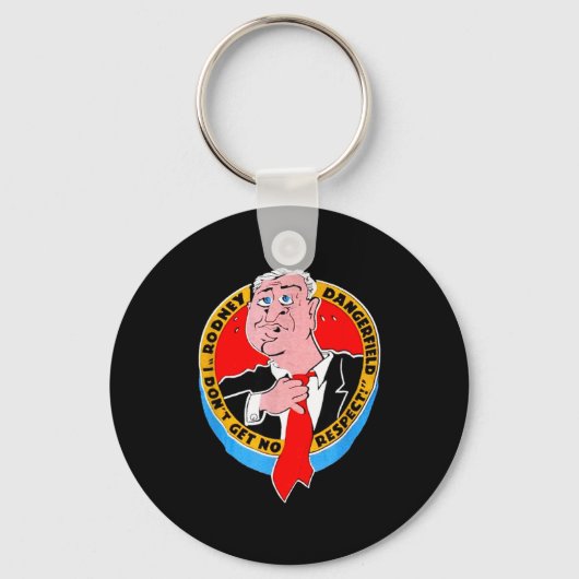 I Don't Get No Respect Dangerfield Uni-adults Blac Schlüsselanhänger (Vorderseite)