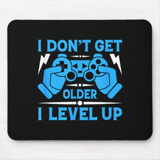 I Don't Get Older I Level Up Funny Gaming Quotes B Mousepad (Vorne)