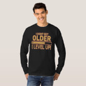 I Don't Get Older I Level Up Gaming T-Shirt (Vorne ganz)