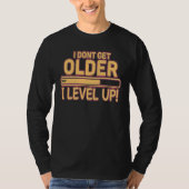 I Don't Get Older I Level Up Gaming T-Shirt (Vorderseite)