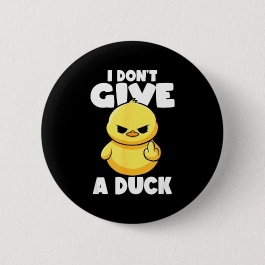 I Don't Give A Duck Lover Funny Duck Owner Rude I  Button (Vorderseite)