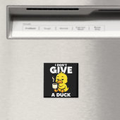 I Don't Give A Duck Lover Funny Duck Owner Rude I Magnet (In Situ (Geschirrspüler))