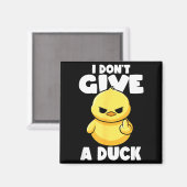 I Don't Give A Duck Lover Funny Duck Owner Rude I  Magnet (Vorderseite/Rückseite)