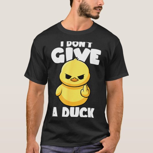 I Don't Give A Duck Lover Funny Duck Owner Rude I T-Shirt (Vorderseite)