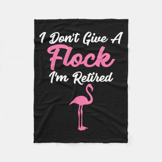 I Don't Give A Flock I'm Retired Funny Flamingo Fleecedecke (Vorderseite)