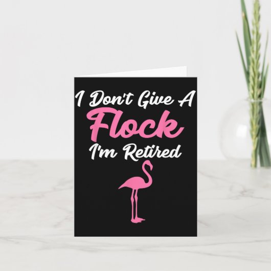 I Don't Give A Flock I'm Retired Funny Flamingo  Karte (Vorderseite)