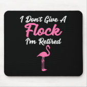 I Don't Give A Flock I'm Retired Funny Flamingo Mousepad (Vorne)