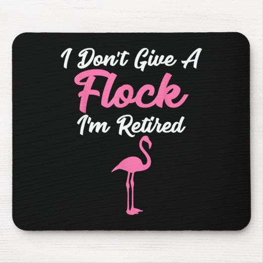 I Don't Give A Flock I'm Retired Funny Flamingo Mousepad (Vorne)