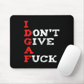 I Don't Give A For  Mousepad (Mit Mouse)