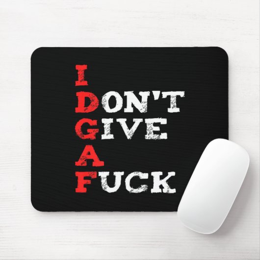 I Don't Give A For  Mousepad (Mit Mouse)