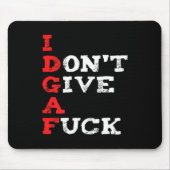 I Don't Give A For  Mousepad (Vorne)