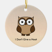 I Don't Give a Hoot Owl Custom Keramik Ornament (Vorne)