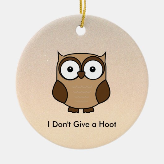 I Don't Give a Hoot Owl Custom Keramik Ornament (Vorne)