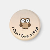 I Don't Give a Hoot Owl Custom Magnet (Vorne)