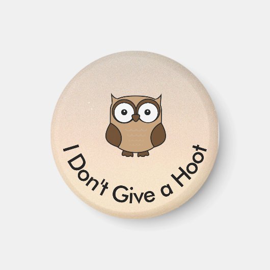 I Don't Give a Hoot Owl Custom Magnet (Vorne)