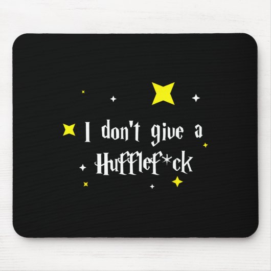 I Don't Give A Hufflefor  Mousepad (Vorne)