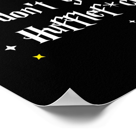 I Don't Give A Hufflefor  Poster (Ecke)
