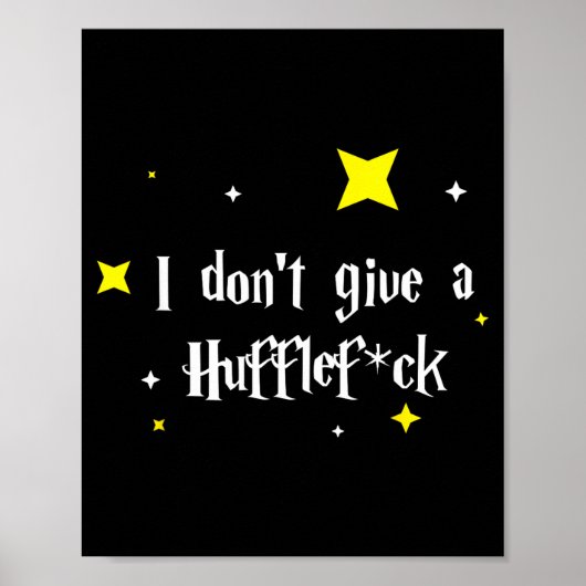 I Don't Give A Hufflefor Poster (Vorne)