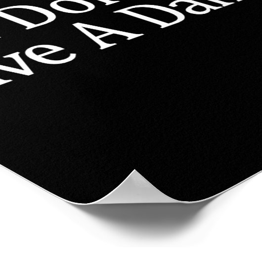 I Don't Give A -  Poster (Ecke)