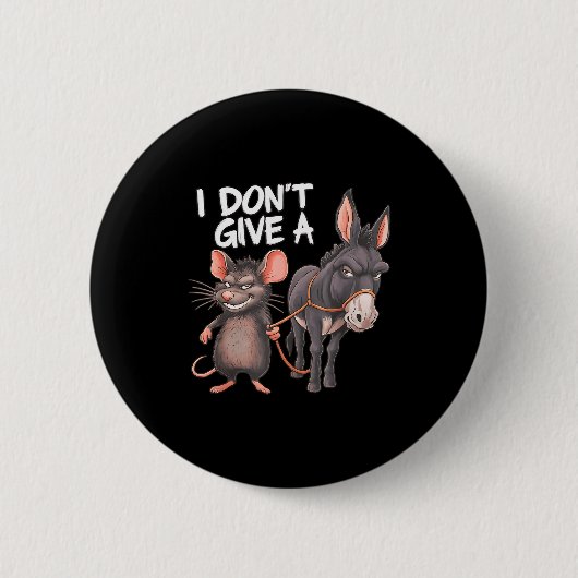 I Dont Give A Rats Mouse Donkey Funny Sarcastic An Button (Vorderseite)