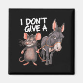 I Dont Give A Rats Mouse Donkey Funny Sarcastic An Magnet (Vorne)