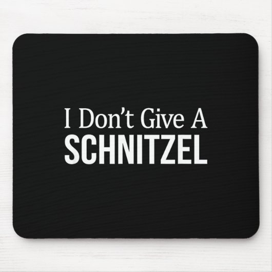 I Don't Give A Schnitzel -  Mousepad (Vorne)