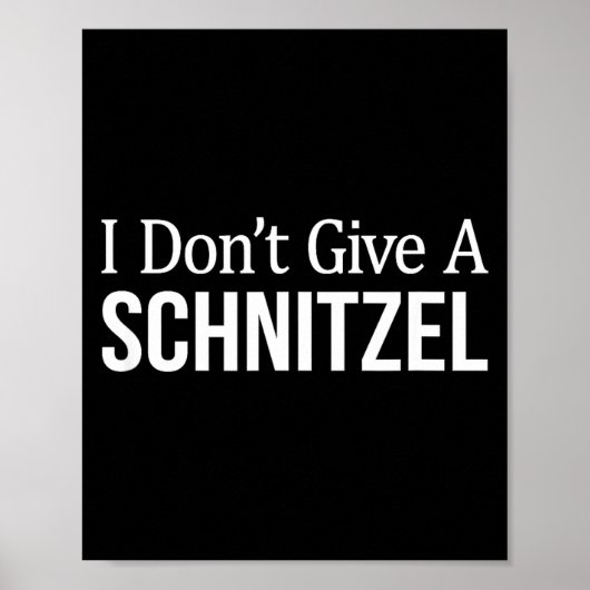 I Don't Give A Schnitzel -  Poster (Vorne)